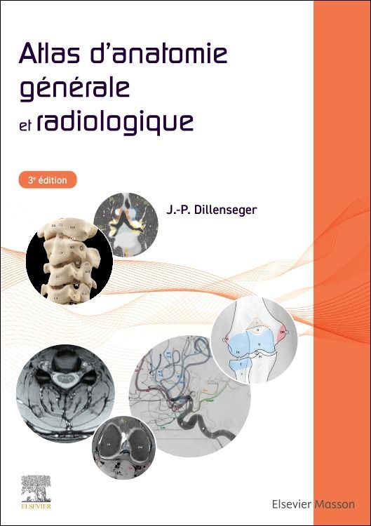 Atlas d'anatomie générale et radiologique 3e Manipulateur d'électroradiologie médicale Livre Jean-Philippe Dillenseger