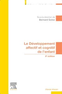 Le développement affectif et cognitif de l'enfant 6e Psychiatrie Livre Bernard Golse