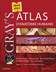 Gray's Atlas d'anatomie humaine 1e Anatomie Livre Richard L. Drake, A. Wayne Vogl, Adam V.W. Mitchell, Richard M. Tibbitts, Paul E. Richardson