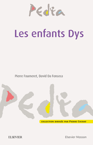 Les enfants Dys 1e Pédiatrie Livre Pierre Fourneret, David Da Fonseca
