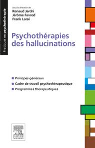 Psychothérapies des hallucinations 1e Psychologie/Psychothérapie Livre Renaud Jardri, Jérôme Favrod, Frank Larøi