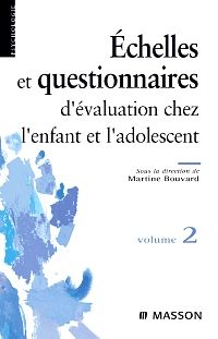 Échelles et questionnaires d'évaluation chez l'enfant et l'adolescent. Volume 2