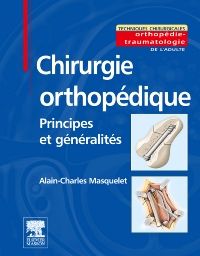 Chirurgie orthopédique - Principes et Généralités | Livre | 9782294731136