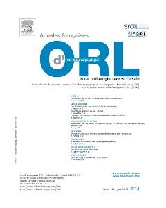 Annales Fran&ccedil;aises d'Oto-Rhino-Laryngologie et de pathologie cervico-faciale