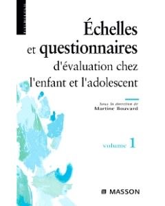 Échelles et questionnaires d'évaluation chez l'enfant et l'adolescent. Volume 1