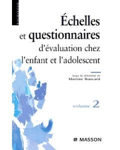 Échelles et questionnaires d'évaluation chez l'enfant et l'adolescent. Volume 2