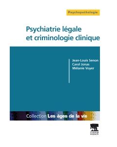 Psychiatrie légale et criminologie clinique