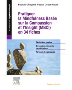 Pratiquer la Mindfulness basée sur la Compassion et l'Insight (MBCI) en 34 fiches