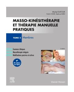 Masso-kinésithérapie et thérapie manuelle pratiques - Tome 2