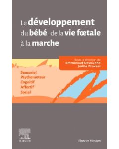 Le développement du bébé : de la vie fœtale à la marche