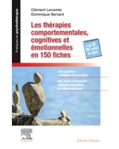 Les thérapies comportementales, cognitives et émotionnelles en 150 fiches