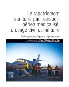 Le rapatriement sanitaire par transport aérien médicalisé, à usage civil et militaire