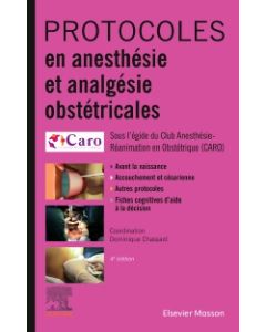 Protocoles en anesthésie et analgésie obstétricales