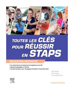 Toutes les clés pour réussir en STAPS. Mention « Éducation Motricité »