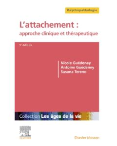 L'attachement : approche clinique et thérapeutique