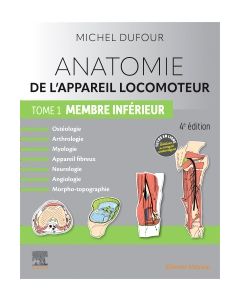 Anatomie de l'appareil locomoteur - Tome 1. Membre inférieur