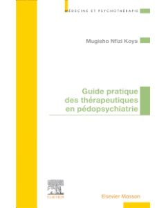 Guide pratique des thérapeutiques en pédopsychiatrie