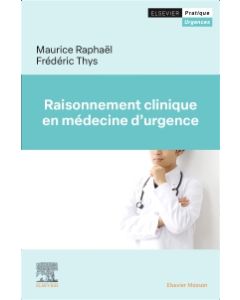 Raisonnement clinique en m&eacute;decine d'urgence