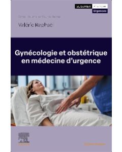 Gynécologie et obstétrique en médecine d'urgence