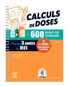 Calculs de doses en 600 exercices corrigés - Pour les 3 années du Diplôme d'Etat infirmier.