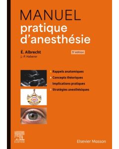 Manuel pratique d'anesth&eacute;sie