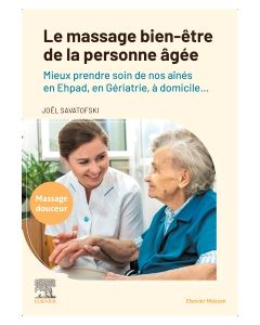 Le massage bien-&ecirc;tre de la personne &acirc;g&eacute;e