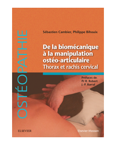 De la biomécanique à la manipulation ostéo-articulaire. Thorax et rachis cervical