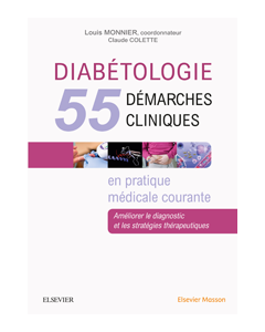 Diabétologie : 55 démarches cliniques en pratique médicale courante