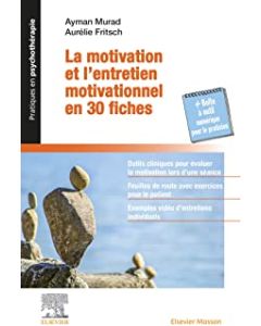 La motivation et l'entretien motivationnel en 30 fiches