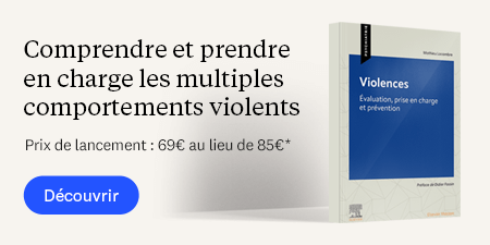 Comprendre et prendre en charge les multiples comportements violents
