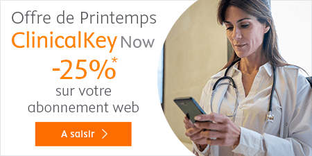Offre ClinicalKey Now -25% sur votre abonnement web