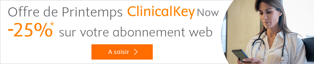 Offre ClinicalKey Now-25%sur votre abonnement网络