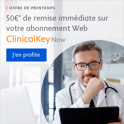 Offre de Printemps: 50€ de remise sur ClinicalKey Now