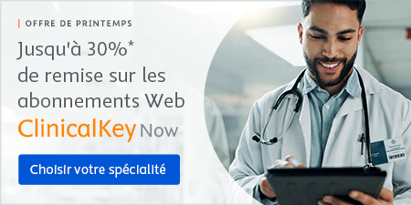 Offre de Printemps: Jusqu'à 30% de remise sur les abonnements Web ClinicalKey Now