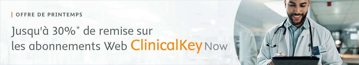 Offre ClinicalKey Now -25% sur votre abonnement web