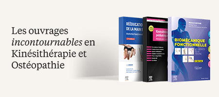 Les ouvrages incontournables en Kin&eacute;sith&eacute;rapie et Ost&eacute;opathie