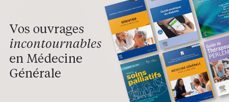 Vos ouvrages incontournables en Médecine Générale Vos ouvrages incontournables en Médecine Générale