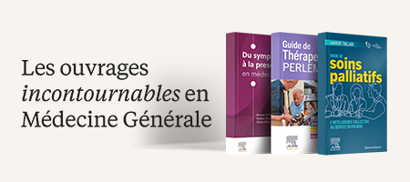 Les ouvrages incontournables en Médecine Générale