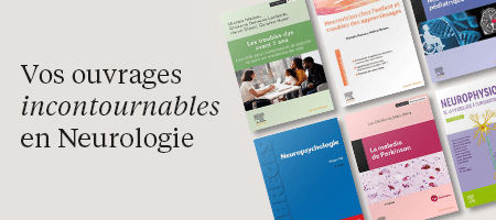 Vos ouvrages incontournables en Neurologie